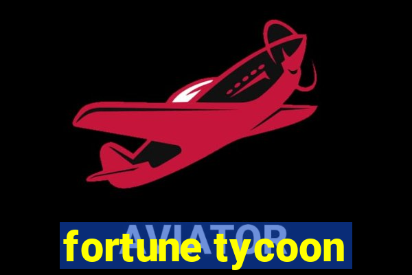 fortune tycoon